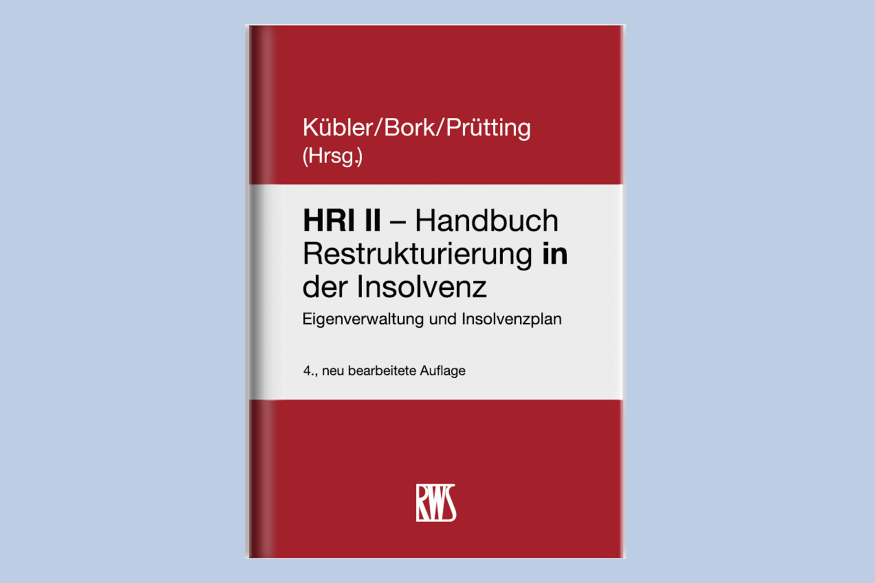 HRI II &ndash; Handbuch Restrukturierung in der Insolvenz